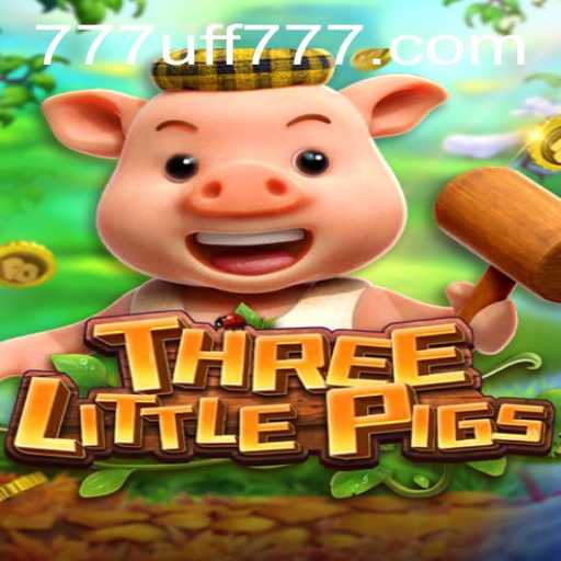 Exploring THREELITTLEPIGS: The Enchanting World of UFF777